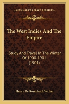 The West Indies and the Empire: Study and Travel in the Winter of 1900-1901