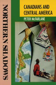 Paperback Northern Shadows: Canadians in Central America Book