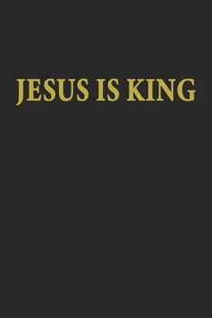 Paperback Jesus is King Notebook in Black: Lined Journal, 120 Pages, 6 x 9, Soft Cover, Matte Finish Book