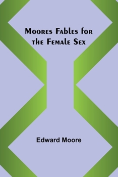 Fables for the Female Sex