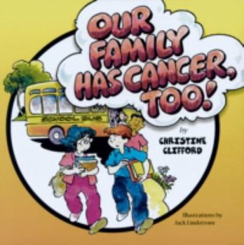 Paperback Our Family Has Cancer Too Book
