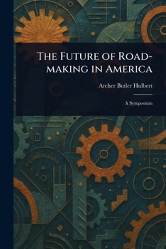 Paperback The Future of Road-making in America Book