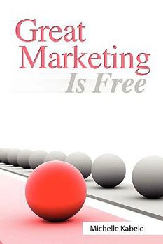 Paperback Great Marketing Is Free Book