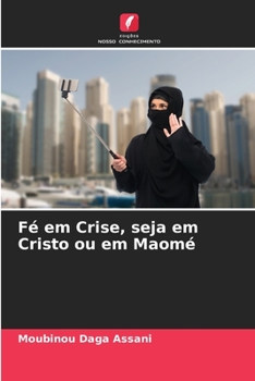 Paperback Fé em Crise, seja em Cristo ou em Maomé [Portuguese] Book