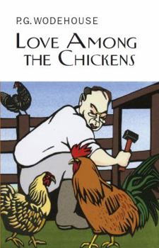 Love Among the Chickens - Book #1 of the Ukridge