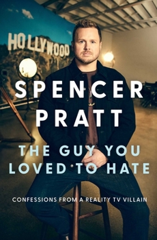 Hardcover The Guy You Loved to Hate: Confessions from a Reality TV Villain Book