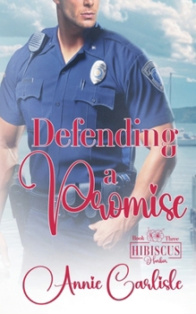 Defending A Promise (Hibiscus Harbor) - Book #3 of the Hibiscus Harbor