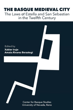 Paperback The Basque Medieval City: The Laws in Estella and San Sebastian in the Eleventh Century Book