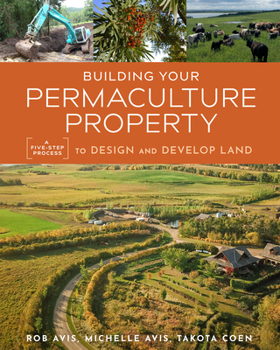 Paperback Building Your Permaculture Property: A Five-Step Process to Design and Develop Land Book