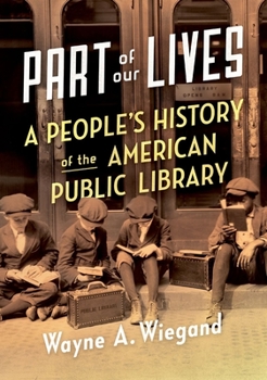 Paperback Part of Our Lives: A People's History of the American Public Library Book