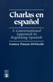 Paperback Charlas En Espanol: A Conversational Approach to Beginning Spanish Book