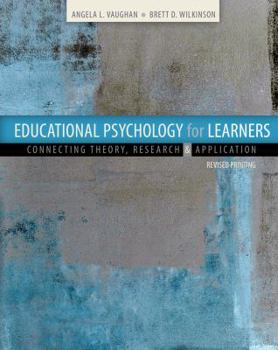 Paperback Educational Psychology for Learners: Connecting Theory, Research and Application Book