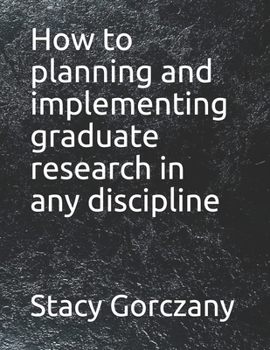 Paperback How to planning and implementing graduate research in any discipline Book