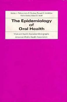 The Epidemiology of Oral Health (Vital and Health Statistics Monographs, American Public Health Association)
