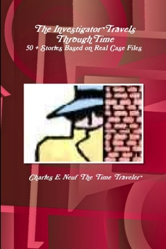 Paperback The Investigator Travels Through Time, 50 + Stories based on Case Files Book