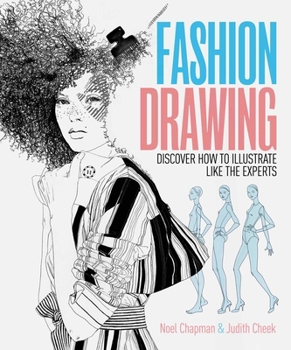 Paperback Fashion Drawing: Discover How to Illustrate Like the Experts Book