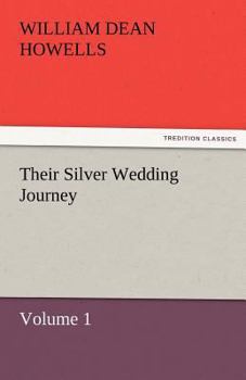 Their Silver Wedding Journey, Volume 1 - Primary Source Edition