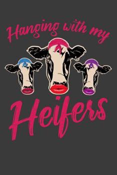 Paperback Hanging With My Heifers: 120 Page Composition Notebook Book