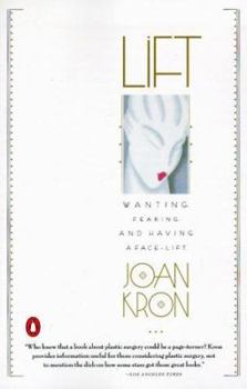 Paperback Lift: Wanting, Fearing, and Having a Face-Lift Book