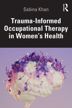 Paperback Trauma-Informed Occupational Therapy in Women's Health Book