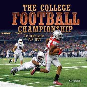 Library Binding The College Football Championship: The Fight for the Top Spot Book