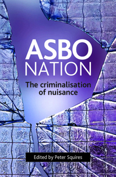 Paperback Asbo Nation: The Criminalisation of Nuisance Book