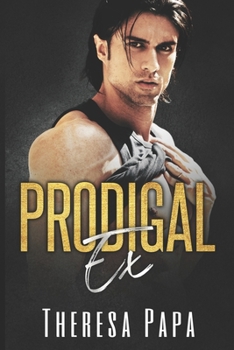 Prodigal Ex: A Second Chance Surprise Baby Romance (The Fall From Grace Series)