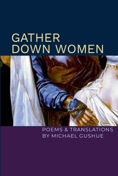 Paperback Gather Down Women: Poems and Translations Book