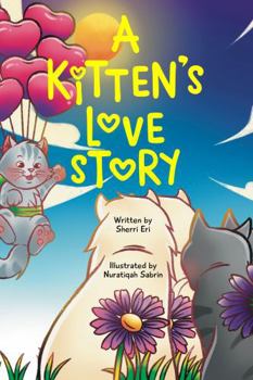 A Kitten's Love Story: The Crazy Capers of Chill the Smitten Kitten (Cool Kitty Series (Paperback))