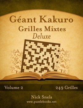 Paperback Géant Kakuro Grilles Mixtes Deluxe - Volume 2 - 249 Grilles Book