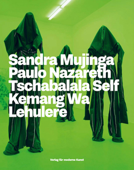 Hardcover Beyond the Black Atlantic: Sandra Mujinga, Paulo Nazareth, Tschabalala Self, Kemang Wa Lehulere Book