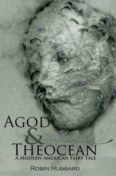 Paperback Agod & Theocean: A Modern American Fairy Tale Book