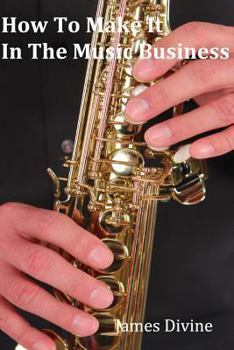 Paperback How To Make It In The Music Business Book