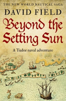 Paperback Beyond The Setting Sun: A Tudor naval adventure Book