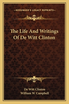 Paperback The Life and Writings of de Witt Clinton Book