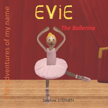 Paperback Evie the Ballerina: The adventures of my name Book