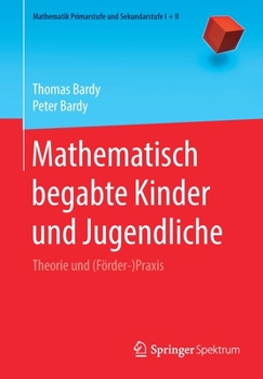 Paperback Mathematisch Begabte Kinder Und Jugendliche: Theorie Und (Förder-)PRAXIS [German] Book