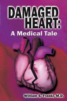 Paperback Damaged Heart : A Medical Tale Book