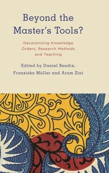 Paperback Beyond the Master's Tools?: Decolonizing Knowledge Orders, Research Methods and Teaching Book
