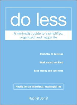 Paperback Do Less: A Minimalist Guide to a Simplified, Organized, and Happy Life Book