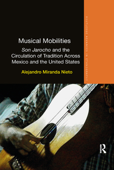 Paperback Musical Mobilities: Son Jarocho and the Circulation of Tradition Across Mexico and the United States Book