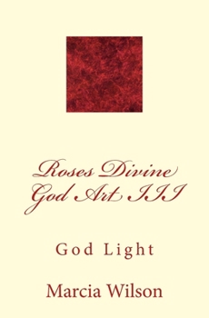 Paperback Roses Divine God Art III: God Light Book