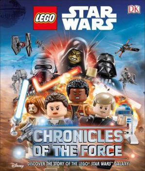 Hardcover Lego Star Wars: Chronicles of the Force: Discover the Story of Lego(r) Star Wars Galaxy (Library Edition) Book