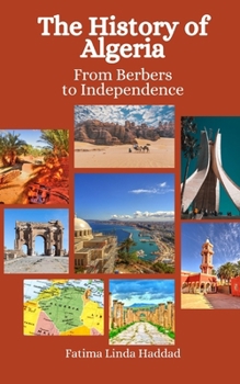 The History of Algeria: From Berbers to Independence B0CP1S3QGR Book Cover