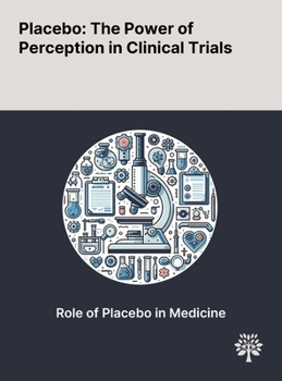 Placebo: The Power of Perception in Clinical Trials
