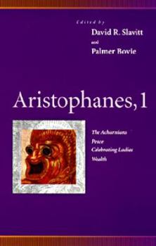 The Acharnians/Peace/Celebrating Ladies/Wealth