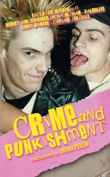 Paperback Crime and PUNKishment: Exclusive Interviews with Rodney Bingenheimer, Jack Grisham, Palmolive of the Slits, Linda Ramone and Captain Sensible Book