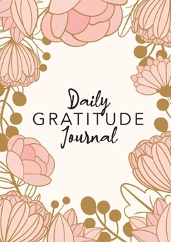 Paperback Daily Gratitude Journal: (Pink Flower Surround) A 52-Week Guide to Becoming Grateful Book