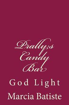 Paperback Prally;s Candy Bar: God Light Book