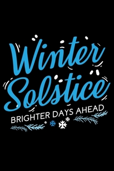 Notebook: Winter Solstice Brighter Days Ahead Sun Sunshine Solar Event Black Lined Journal Writing Diary - 120 Pages 6 x 9